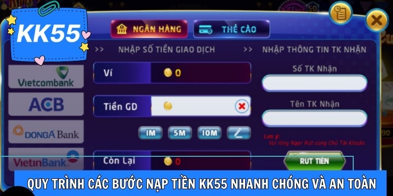 Quy trình các bước nạp tiền KK55 nhanh chóng và an toàn