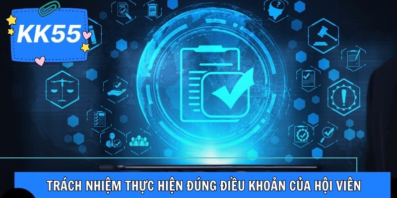 Trách nhiệm thực hiện đúng điều khoản của hội viên